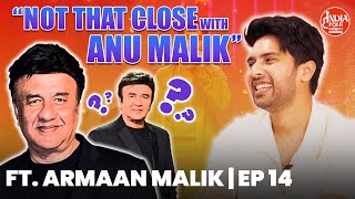 Armaan Malik “NOT THAT CLOSE WITH ANU MALIK ! “ | IFP EP 14 ft. @ArmaanMalikOfficial