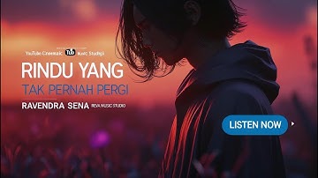 Rindu Yang Tak Pernah Pergi | Ravendra Sena (Official Lyric Video)