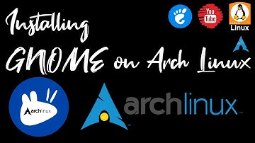 How to Install GNOME in Arch Linux | Installing GNOME Desktop in Arch Linux | GNOME Arch Linux XORG
