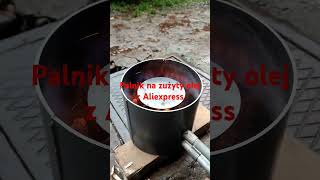 Palnik Na Zużyty Olej Z Aliexpress Waste Oil Burner