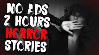 No Ads 10 Scary Stories For 2 Hours To Help You Sleep! Ep. 5