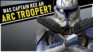 Was Captain Rex an ARC Trooper? | Star Wars Lore