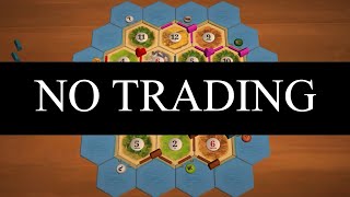 Can You Win Catan Without Trading?