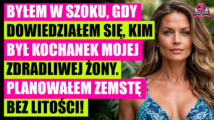 Byłem w szoku, gdy odkryłem zdradę żony.Jeszcze bardziej zaskoczyło mnie,kto był jej kochankiem!