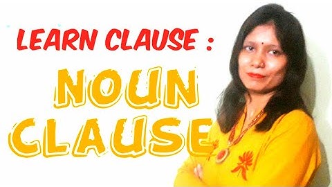 NOUN CLAUSE: TYPES OF CLAUSES: ENGLISH GRAMMAR:) by Mamta Agrawal