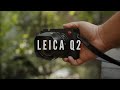 A Week of Photography with the Leica Q2 | First Impressions