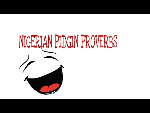Hilarious: Nigerian pidgin proverbs.