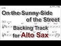 On the Sunny Side of the Street (Concert Key F) - Backing Track with Sheet Music for Alto Sax