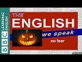 No fear (Halloween Special): The English We Speak