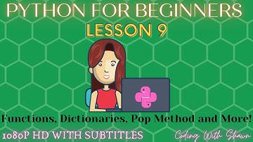 Python For Beginners | Lesson 9 | Functions, Function Arguments, Python Dictionaries, etc.