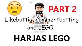 Harjas Lego Botting Likes and Comments Part 2