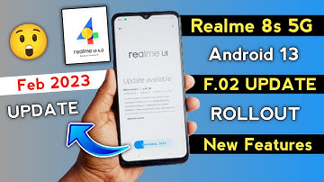 Realme 8s 5G UI 4.0 February 2023 New Stable Update F.02 | Realme Android 13 New Update Features