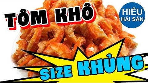 Tôm khô biển size khủng | Hiếu Hải Sản