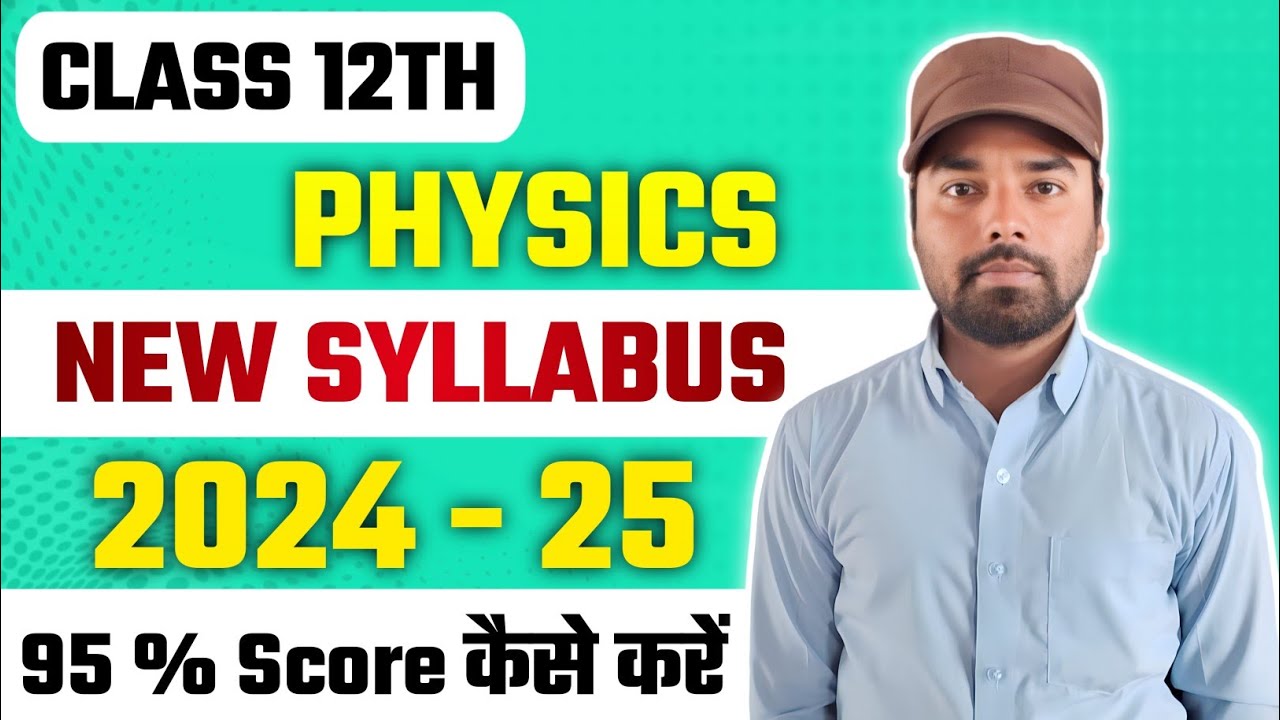 Class 12th New Physics Syllabus 2024-25 class 12th physics - YouTube