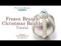 Frozen Branch Christmas Bauble - DIY Jewelry Making Tutorial by PotomacBeads