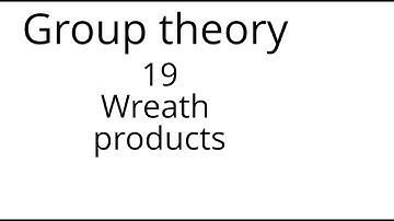 Group theory 19: Wreath products
