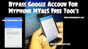 Bypass Google Account For Myphone MY82S
