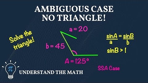 Law of Sines – Ambiguous Case (SSA) | No Triangle Example