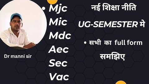 Mjc | mic |mdc | mjc | Mic | Mdc | Aec | Sec | Vac | PPU | UG semester System |