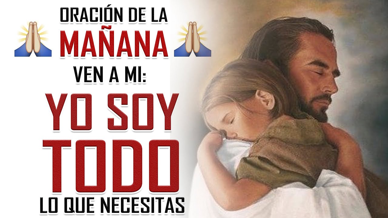 🔥ORACION DE LA MAÑANA🙏 HOY DIOS TE DICE : NO TEMAS😢 CONMIGO TIENES TODO ...