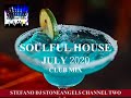 SOULFUL HOUSE JULY 2020 CLUB MIX #soulfulhouse #djstoneangels