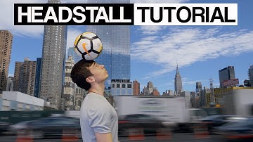 Headstall Tutorial: How to balance a soccer ball on your head
