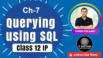 One Shot CH 7 Querying Using SQL | Class 12 IP CBSE/NCERT | Sumita Arora | IT SECTION | Suren Sir
