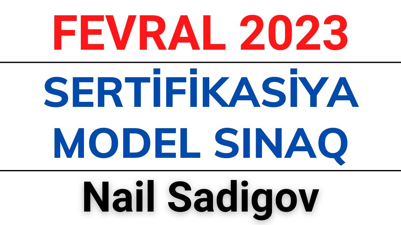 SERTİFİKASİYA FEVRAL 2023 SINAĞI