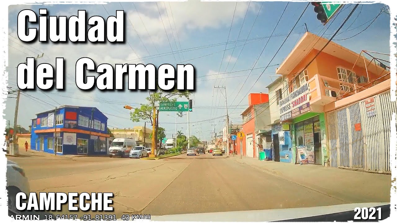 Ciudad del Carmen, Campeche. Cruzando la Ciudad. GPS. 2021 YouTube