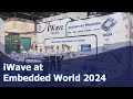 Iwave at embedded world 2024 highlights