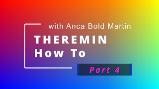 THEREMIN, How To - Part 4 - Vibrato Articulations Glissando Rhythm Dynamics