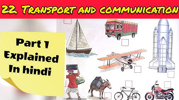 4th Std - Evs 1 - Chapter 22 Transport and communication part 1 explained in hindi-Maharashtra board