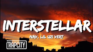 NAV \& Lil Uzi Vert - Interstellar (Lyrics)