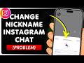 How to change nickname in instagram chat problem