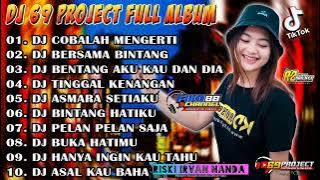 DJ 69 PROJECT FULL ALBUM DANGDUT TERBARU 2023 | DJ COBALAH BINTANG | DJ TIKTOK VIRAL FULL BASS