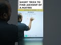 Quick Method to Find Matrix Adjoint in 60 Seconds