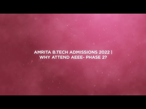 Amrita B.Tech admissions 2022 | Why attend AEE phase 2?