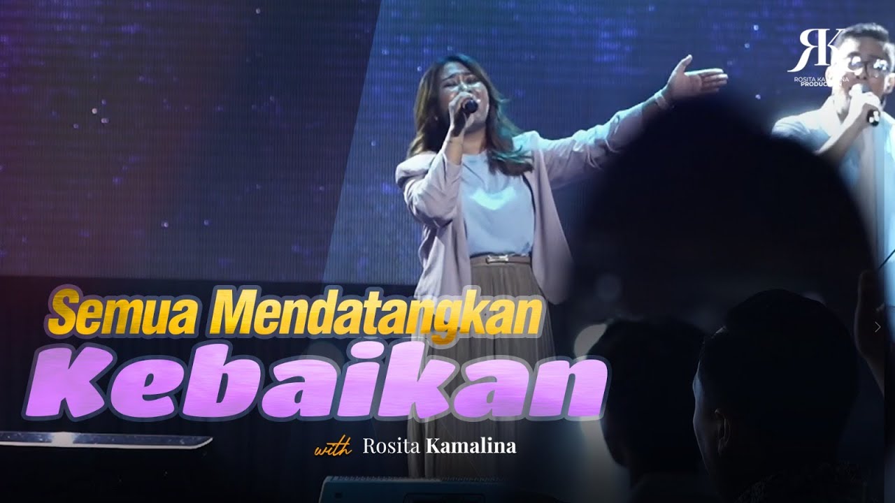 SEMUA MENDATANGKAN KEBAIKAN (JWorship) | ROSITA KAMALINA