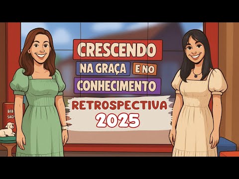 25/12/2025 - [Crescendo na Graça] - Igreja Cristã Maranata - "Retrospectiva 2025"