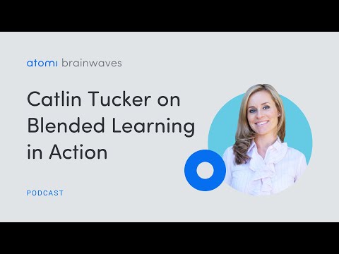 Atomi Brainwaves Podcast S2 E7: Catlin Tucker on Blended Learning in Action Instructional Video