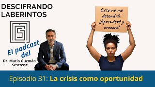 Ep 31. La crisis como oportunidad