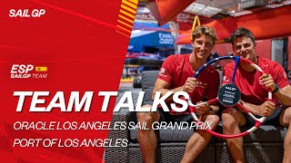 Team Talks: Oracle LA Sail Grand Prix | Review by Diego Botin & Florian Trittel | Spain SailGP Team