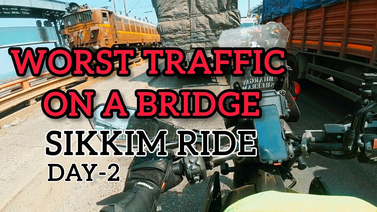 WORST TRAFFIC IN FARAKKA | WEST BENGAL | SIKKIM RIDE DAY-2 | 500 KMS