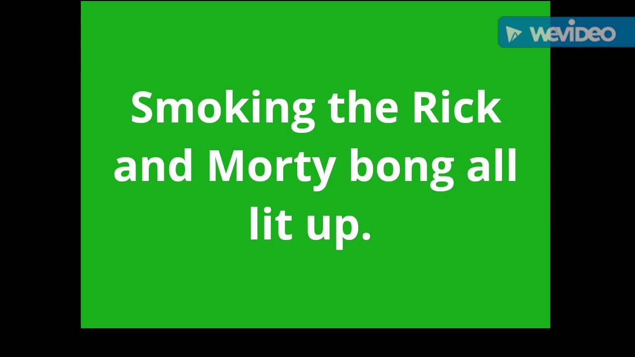 Smoking the Rick and Morty bong all lit up