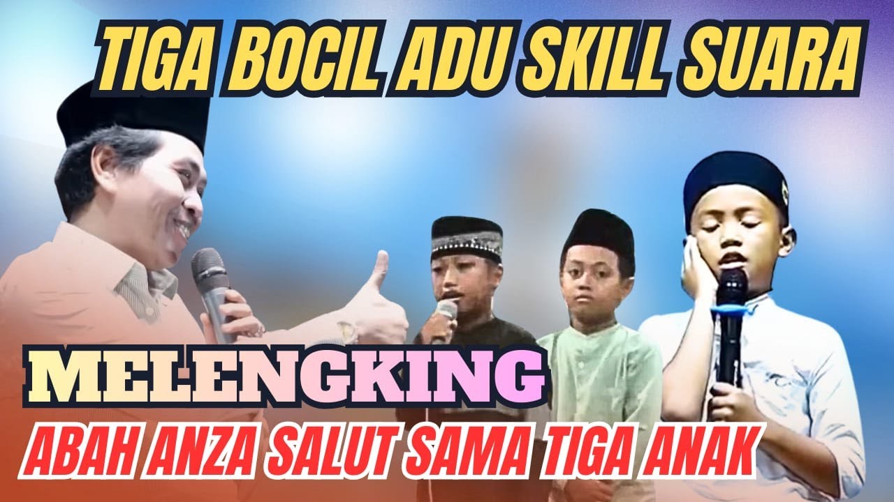 TIGA BOCIL ADU SKIL SUARA  MASYAALLAH BERSUARA MERDU || ABAH ANZA TERPUKAU BANGGA