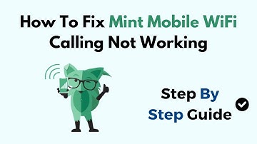 How to Fix Mint Mobile WiFi Calling Not Working – Step-by-Step Troubleshooting Guide