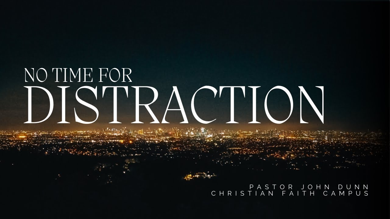 No Time for Distraction, Past John Dunn, Christian Faith Campus