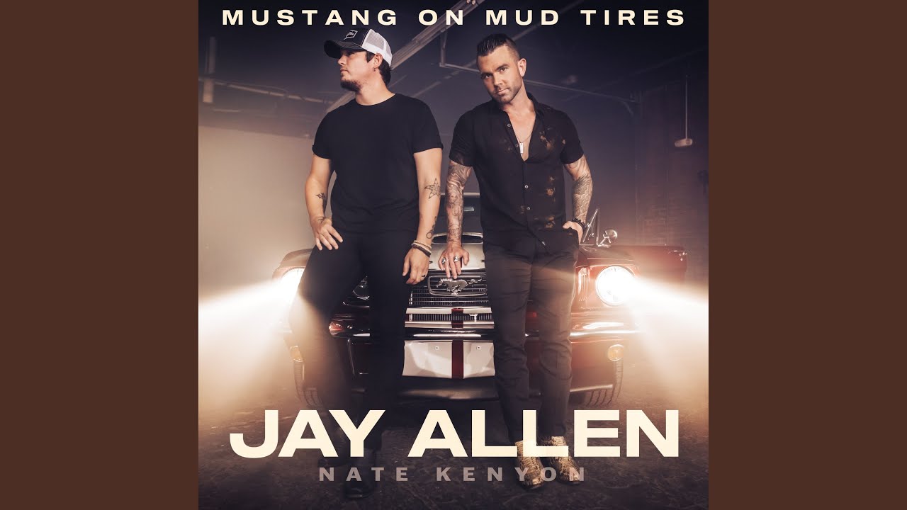 Jay Allen "Mustang On Mud Tires" feat. Nate Kenyon (Official Music Video)