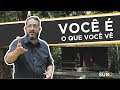 VOCÊ É O QUE VOCÊ VÊ - Luciano Subirá