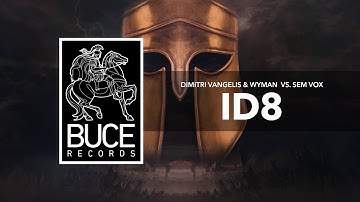 Dimitri Vangelis & Wyman vs Sem Vox - ID8